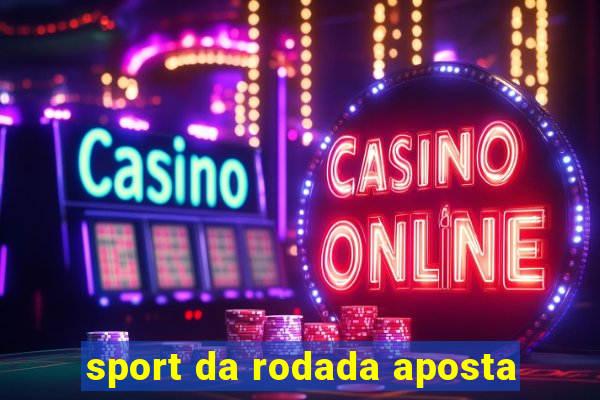 sport da rodada aposta